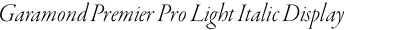 Garamond Premier Pro Light Italic Display